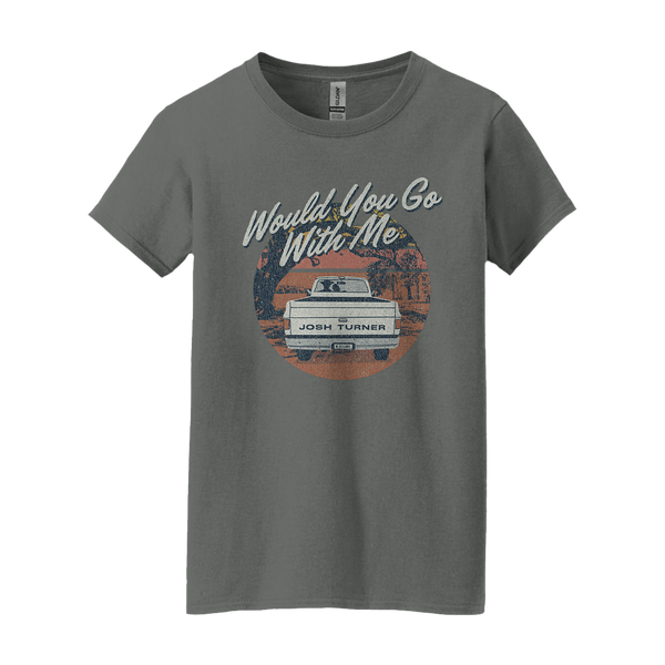 Would You Go With Me Ladies Tee