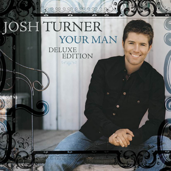 Album cover for ’Your Man’ by Josh Turner, featuring a deluxe edition.